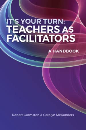 It's Your Turn: Teachers As Facilitators – A Handbook