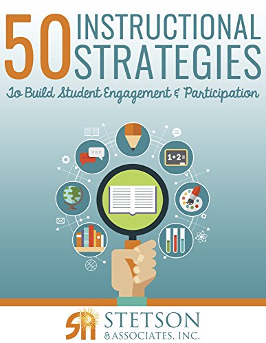 50 Instructional Strategies to Build Student Engagement & Participation