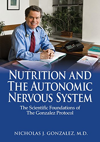 Nutrition and the Autonomic Nervous System: The Scientific Foundations of the Gonzalez Protocol