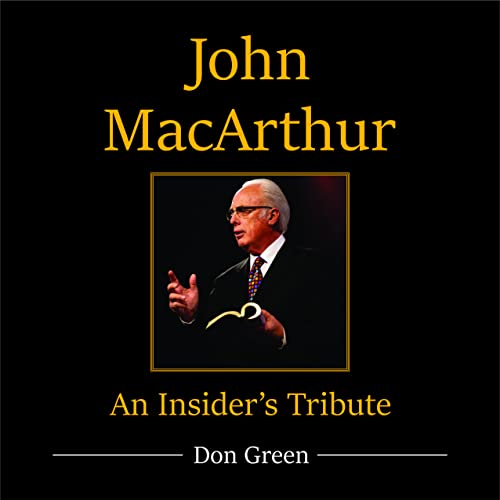 John MacArthur An Insider's Tribute