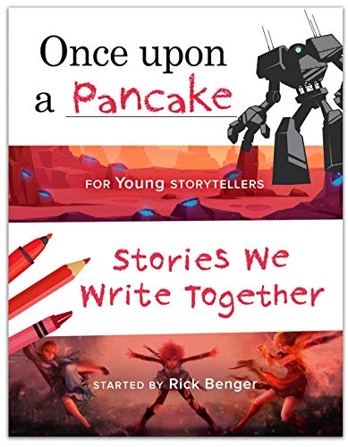 Once upon a Pancake for Young Storytellers: Stories We Write Together (ages 9-12)
