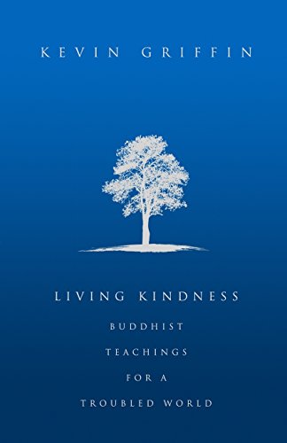 Living Kindness: Buddhist Teachings for a Troubled World