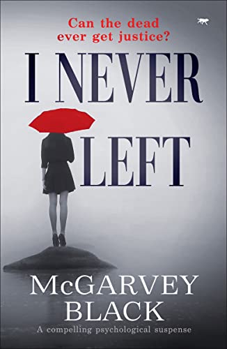 I Never Left: a compelling psychological suspense mystery