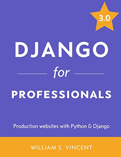 Django for Professionals: Production websites with Python & Django