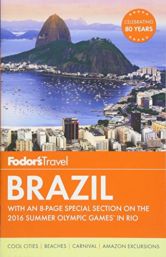 Fodor's Brazil: With an 8-page Special Section on the 2016 Summer Olympic Games in Rio (Travel Guide)