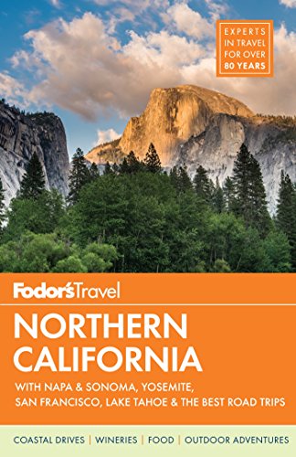 Fodor's Northern California: with Napa & Sonoma, Yosemite, San Francisco, Lake Tahoe & the Best Road Trips (Full-color Travel Guide, 14)