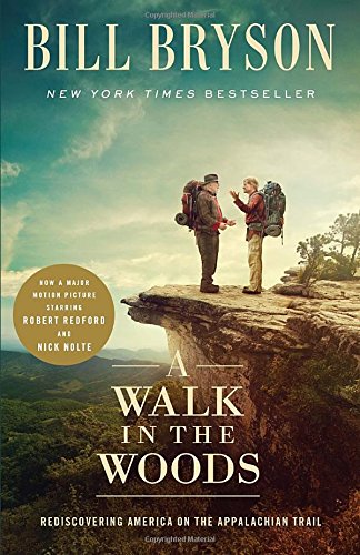 A Walk in the Woods (Movie Tie-In): Rediscovering America on the Appalachian Trail