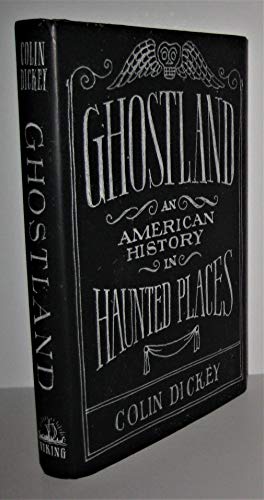 Ghostland: An American History in Haunted Places