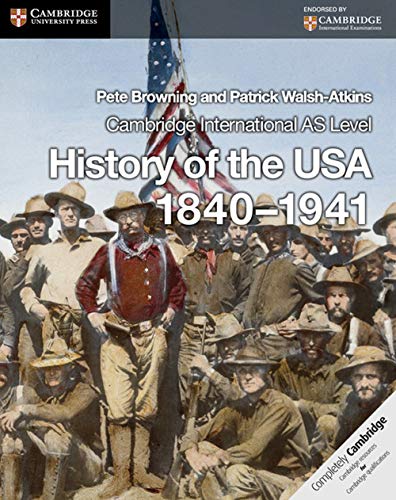 Cambridge International AS Level History of the USA 1840–1941 Coursebook (Cambridge International Examinations)