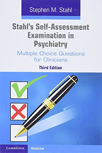 Stahl's Self-Assessment Examination in Psychiatry: Multiple Choice Questions for Clinicians