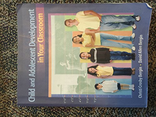 Child and Adolescent Development in Your Classroom (What's New in Education)