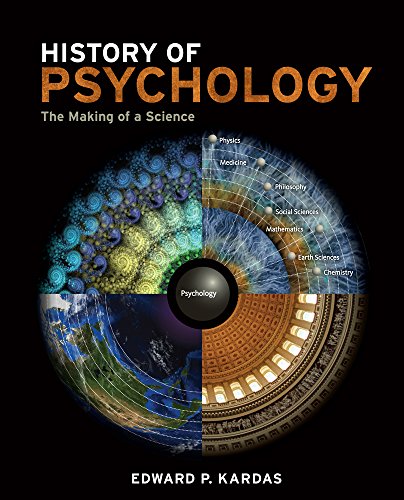 History of Psychology: The Making of a Science (Explore Our New Psychology 1st Editions)