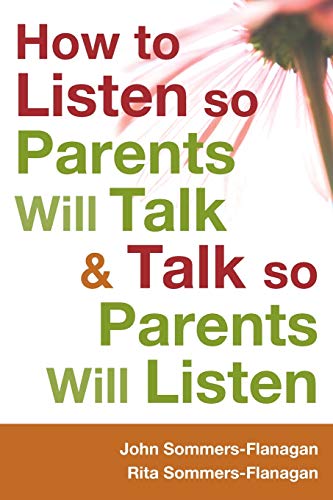 How to Listen so Parents Will Talk and Talk so Parents Will Listen