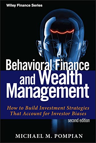 Behavioral Finance and Wealth Management: How to Build Investment Strategies That Account for Investor Biases (Wiley Finance)