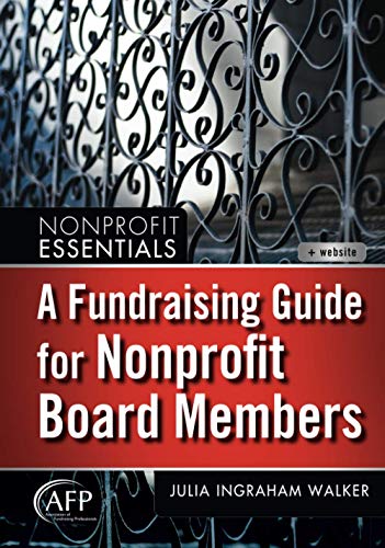 A Fundraising Guide for Nonprofit Board Members (The AFP/Wiley Fund Development Series)