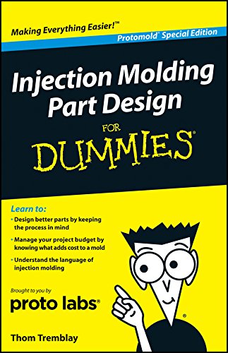 Injection Molding Part Design for Dummies (For Dummies)