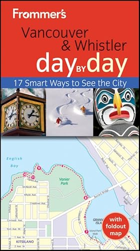 Frommer's Vancouver and Whistler Day by Day (Frommer's Day by Day - Pocket)