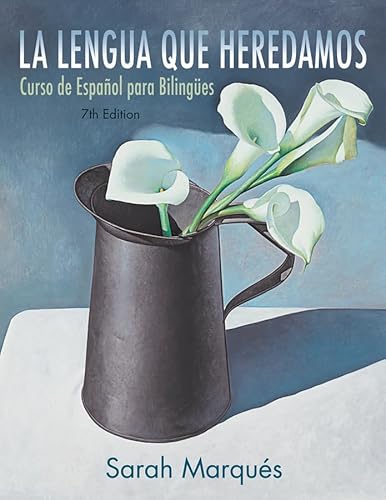 La lengua que heredamos: Curso de Espa?ol para Biling?es