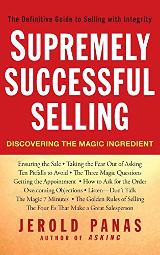 Supremely Successful Selling: Discovering the Magic Ingredient