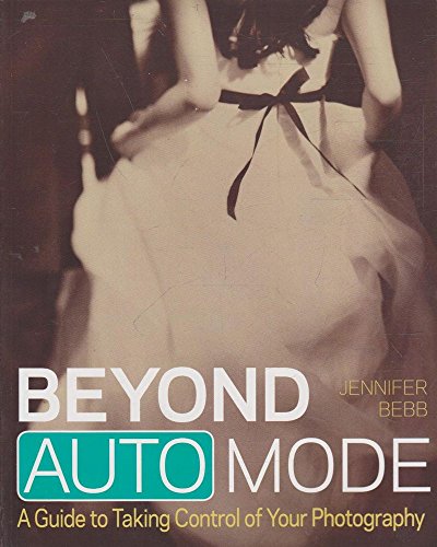 Beyond Auto Mode: A Guide to Taking Control of Your Photography