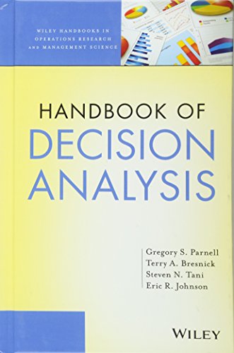 Handbook of Decision Analysis (Wiley Series in Operations Research and Management Science)