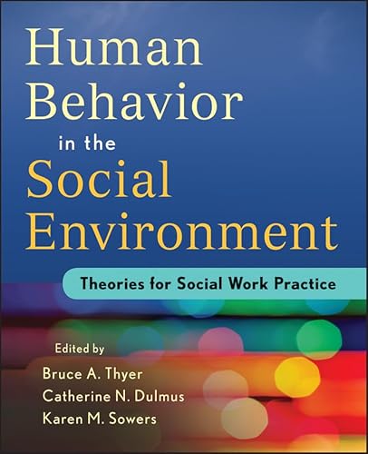 Human Behavior in the Social Environment: Theories for Social Work Practice