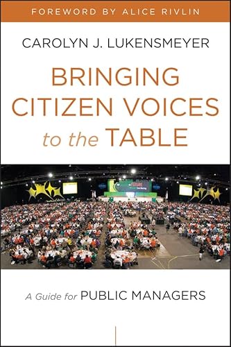 Bringing Citizen Voices to the Table: A Guide for Public Managers