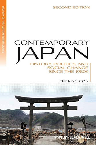 Contemporary Japan: History, Politics, and Social Change since the 1980s (Blackwell History of the Contemporary World)