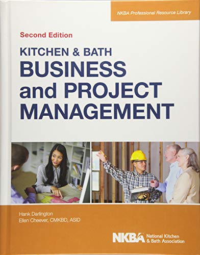 Kitchen and Bath Business and Project Management, with Website (NKBA Professional Resource Library)