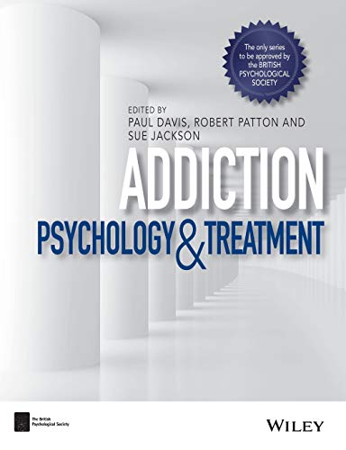 Addiction: Psychology and Treatment (BPS Textbooks in Psychology)