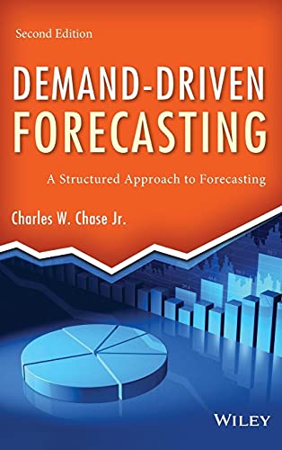 Demand-Driven Forecasting: A Structured Approach to Forecasting (Wiley and SAS Business Series)
