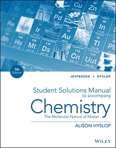 Chemistry: The Molecular Nature of Matter, Student Solutions Manual