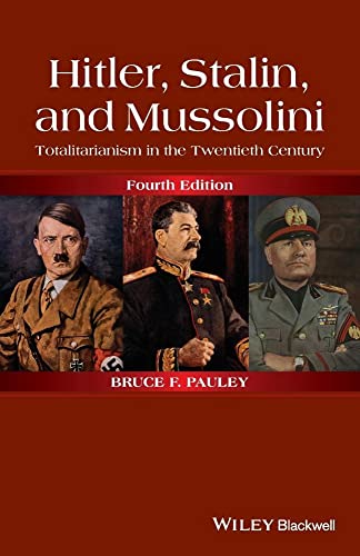 Hitler, Stalin, and Mussolini: Totalitarianism in the Twentieth Century