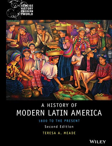 History of Modern Latin America: 1800 to the Present, 2nd Edition (Concise History of the Modern World)