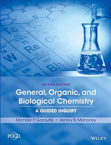 General, Organic, and Biological Chemistry: A Guided Inquiry