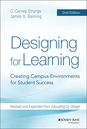 Designing for Learning: Creating Campus Environments for Student Success