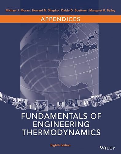 Appendices to accompany Fundamentals of Engineering Thermodynamics, 8e