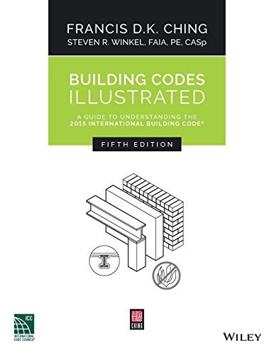 Building Codes Illustrated: A Guide to Understanding the 2015 International Building Code, 5th Edition