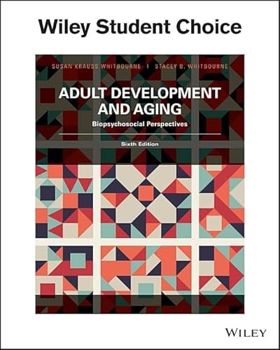 Adult Development & Aging: Biophsychosocial Perspectives