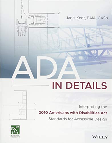ADA in Details: Interpreting the 2010 Americans with Disabilities Act Standards for Accessible Design