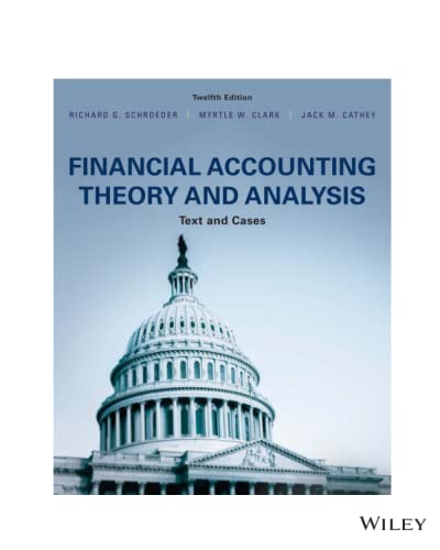Financial Accounting Theory and Analysis: Text and Cases