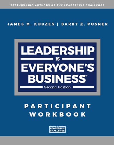 Leadership is Everyone's Business: Participant Workbook (J-B Leadership Challenge: Kouzes/Posner)