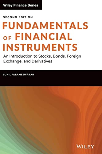 Fundamentals of Financial Instruments: An Introduction to Stocks, Bonds, Foreign Exchange, and Derivatives (Wiley Finance)