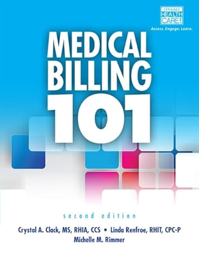 Medical Billing 101 (with Cengage EncoderPro Demo Printed Access Card and Premium Web Site, 2 terms (12 months) Printed Access Card)