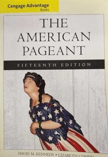 The American Pageant: A History of the American People, Cengage Advantage Edition