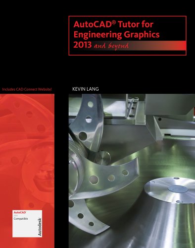 AutoCAD Tutor for Engineering Graphics: 2013 and Beyond (with CAD Connect Web Site Printed Access Card) (Autodesk 2013 Now Available!)