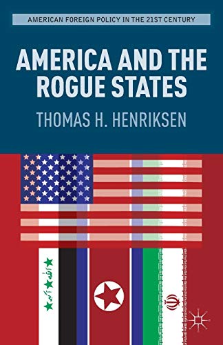America and the Rogue States (American Foreign Policy in the 21st Century)