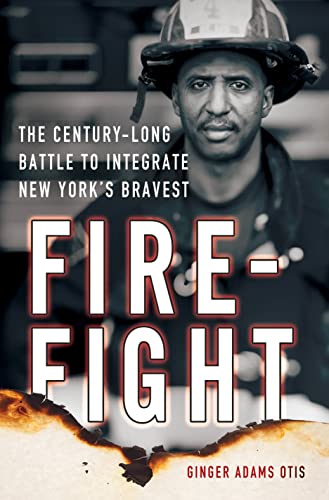 Firefight: The Century-Long Battle to Integrate New York's Bravest
