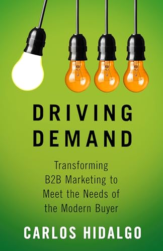 Driving Demand: Transforming B2B Marketing to Meet the Needs of the Modern Buyer