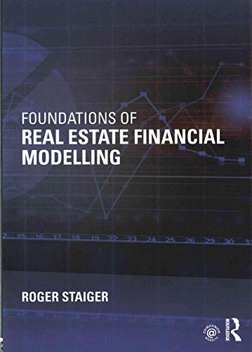 Foundations of Real Estate Financial Modelling